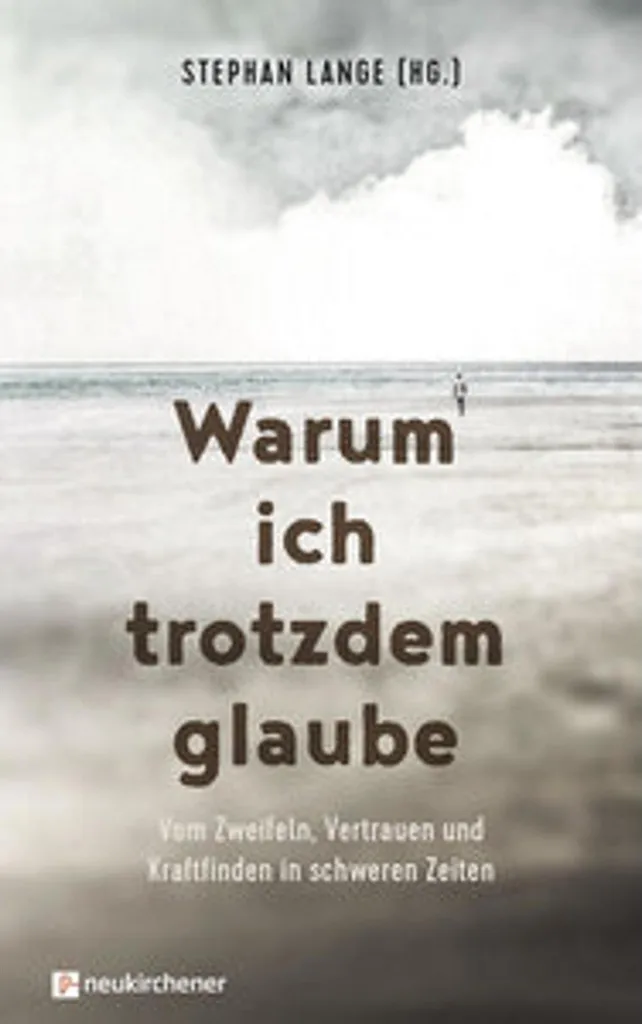Surmonter le doute avec Warum ich trotzdem glaube, livre de réconfort