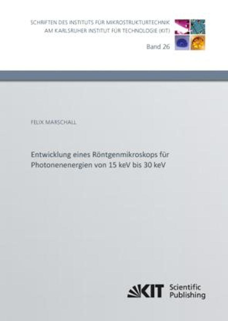 Entwicklung eines Röntgenmikroskops für Photonenenergien von 15 keV bis 30 keV