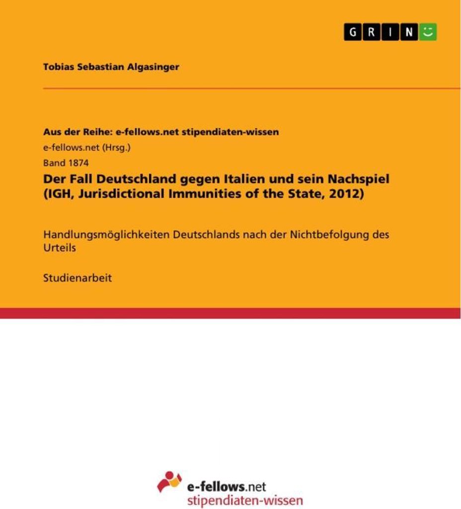 Der Fall Deutschland gegen Italien und sein Nachspiel (IGH, Jurisdictional Immunities of the State, 2012)