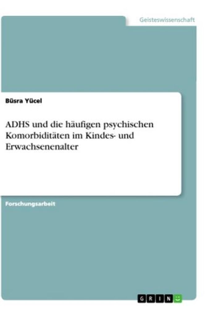 ADHS und die häufigen psychischen Komorbiditäten im Kindes- und Erwachsenenalter