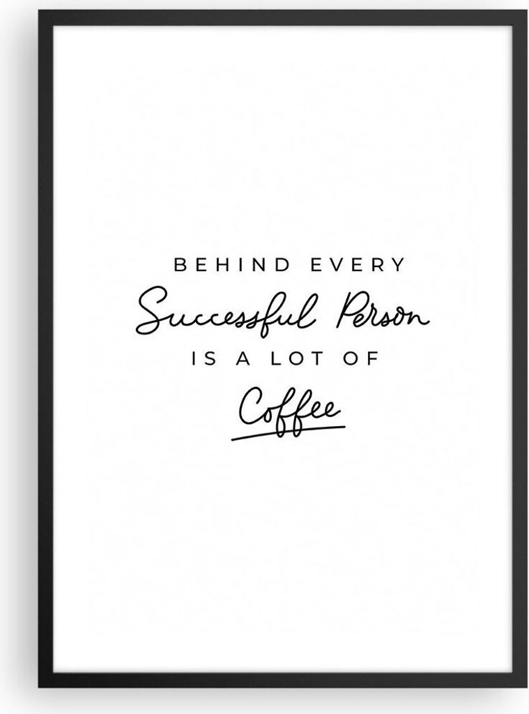 Gerahmtes Poster - Schwarzer Rahmen - Kaffee Prinzip Erfolg - 50x70 cm - Wand Bild - Wanddeko - Wandbilder - Kunstposter - Wandposter - Bilderrahme...