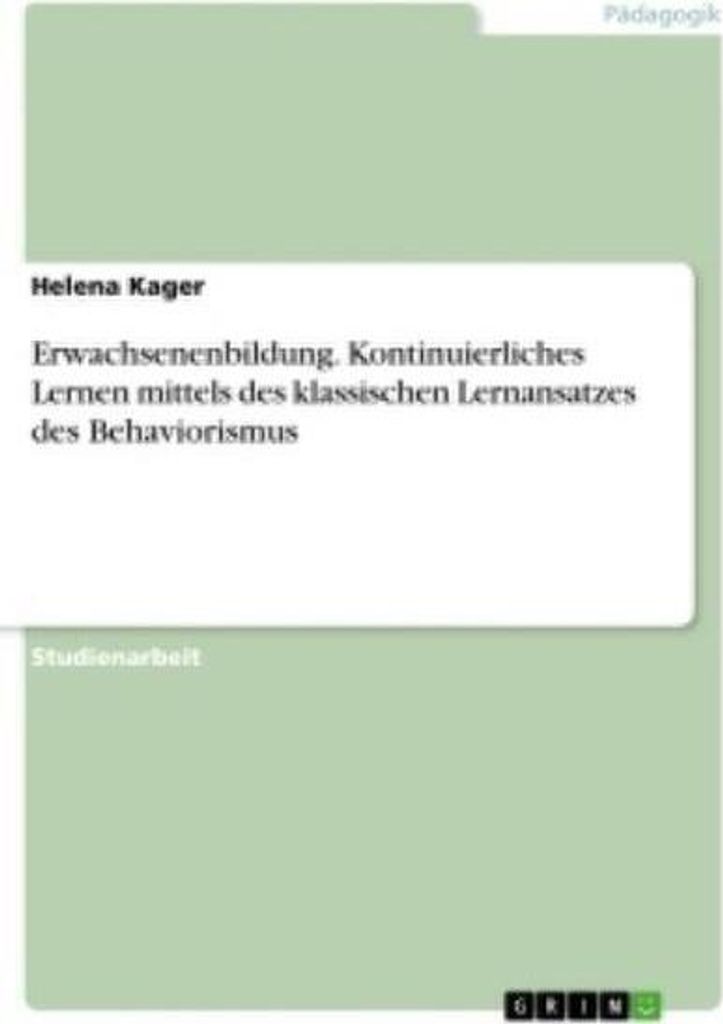 Erwachsenenbildung. Kontinuierliches Lernen mittels des klassischen Lernansatzes des Behaviorismus
