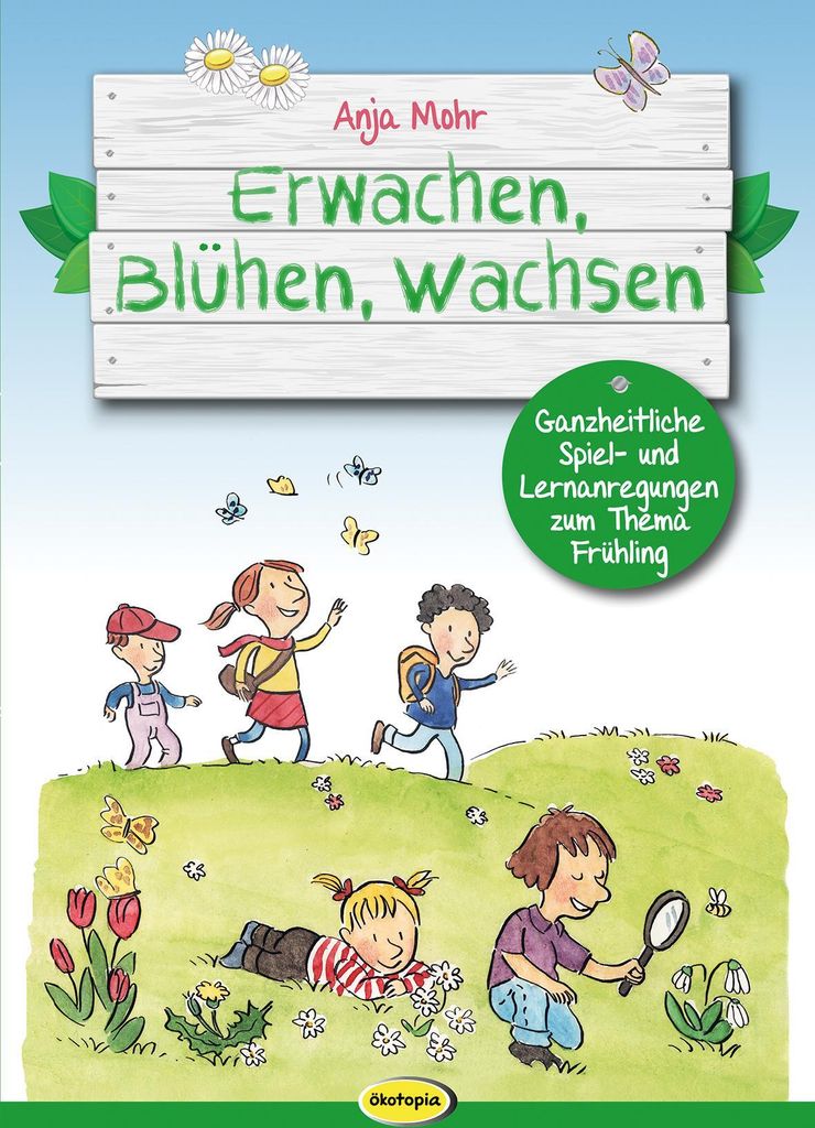 Erwachen, Blühen, Wachsen
