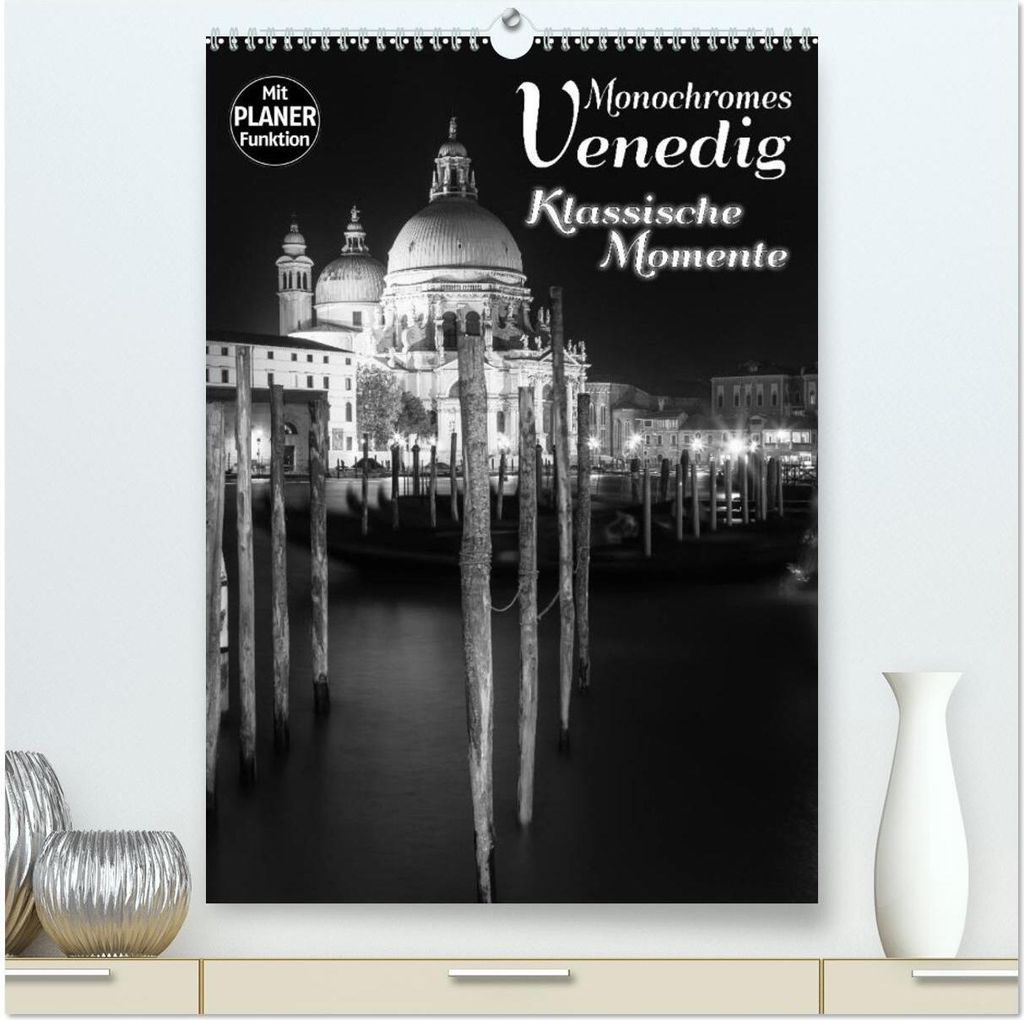 MONOCHROMES VENEDIG Klassische Momente (hochwertiger Premium Wandkalender 2026 DIN A2 hoch), Kunstdruck in Hochglanz