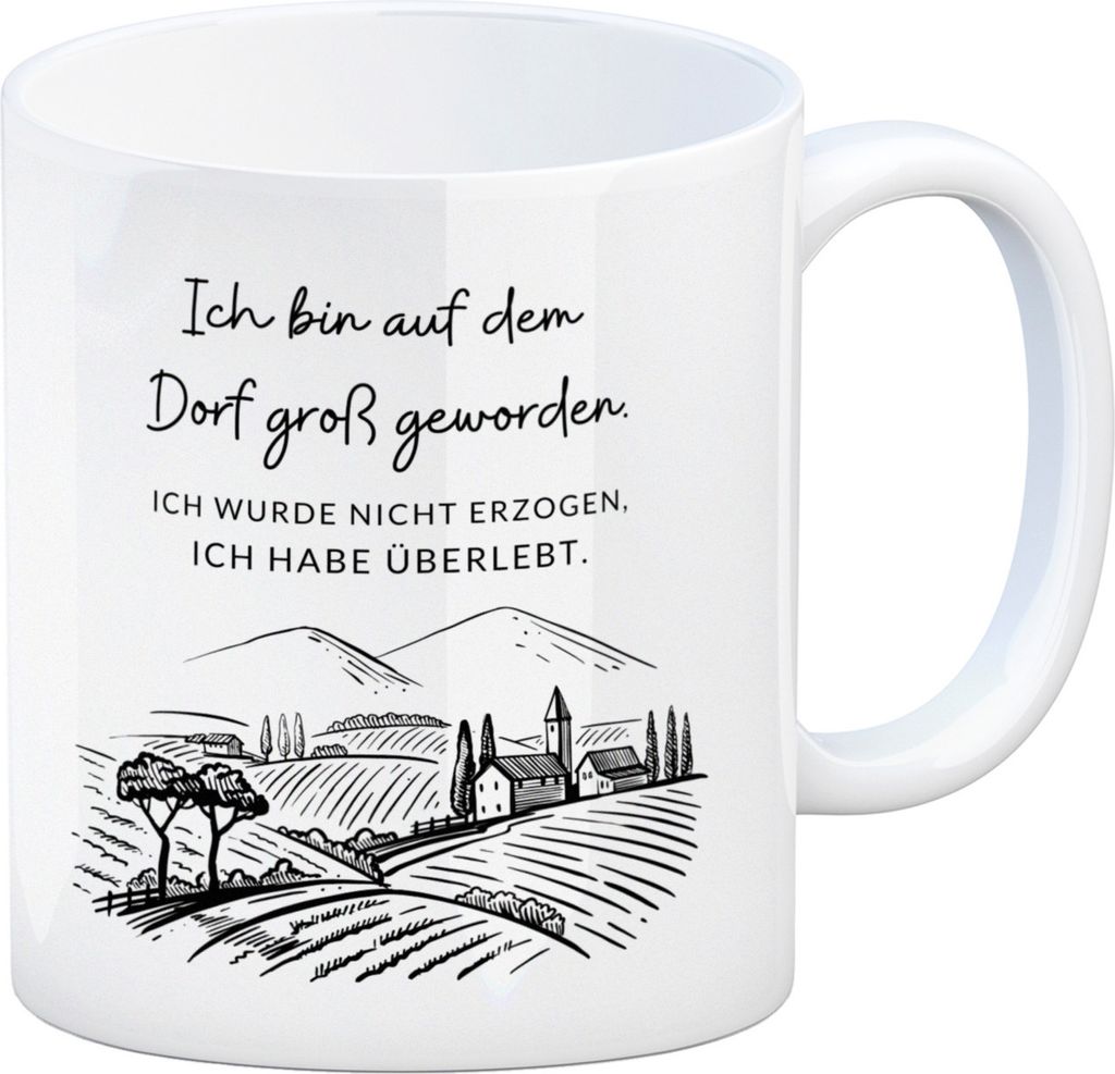Ich bin auf dem Dorf groß geworden Kaffeebecher in weiß mit Spruch