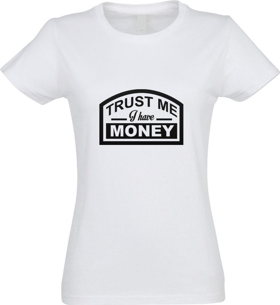 Kiwistar - T-Shirt tailliert - Damen - Weiss - Trust me, i Have Money - mit Motiv Bedruckt - Funshirt Design - Sport - Freizeit - Damen - L