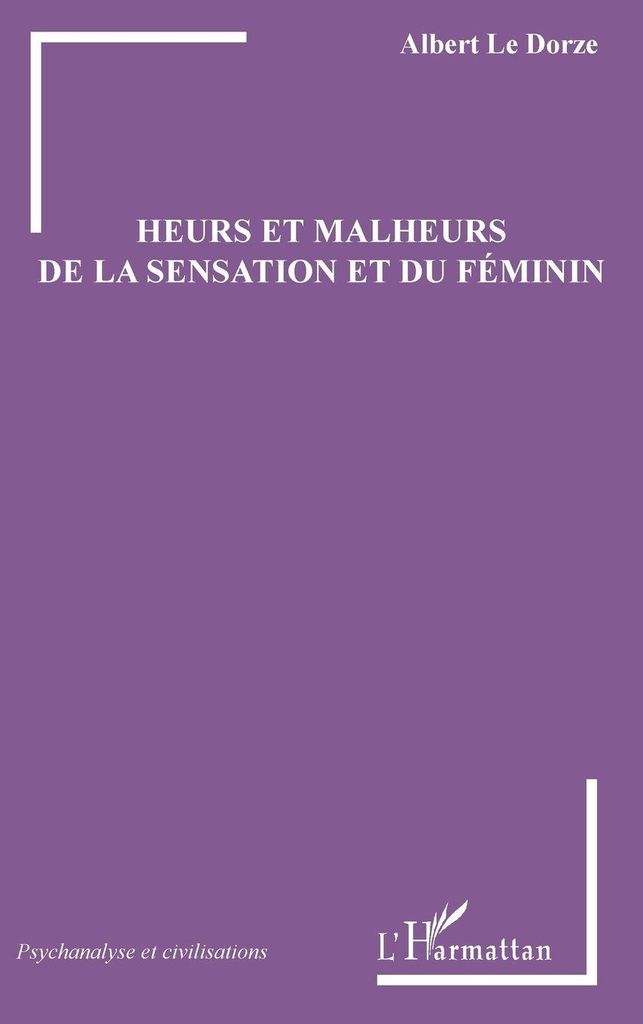 Heurs et malheurs de la sensation et du féminin