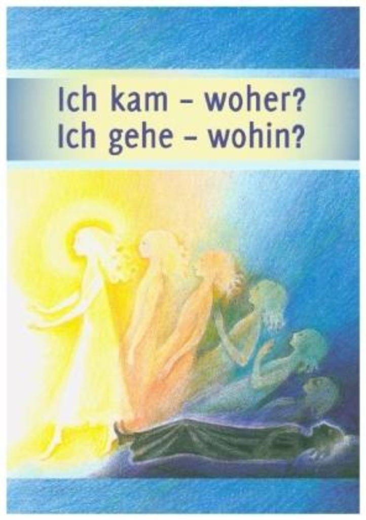 Ich kam - woher? Ich gehe - wohin?