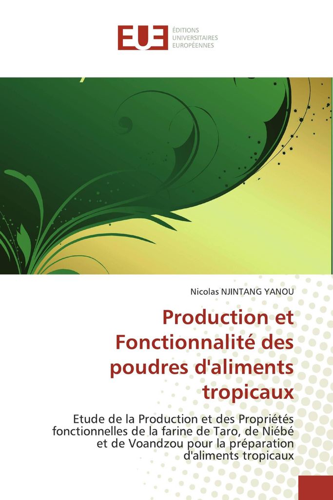 Production et Fonctionnalité des poudres d'aliments tropicaux