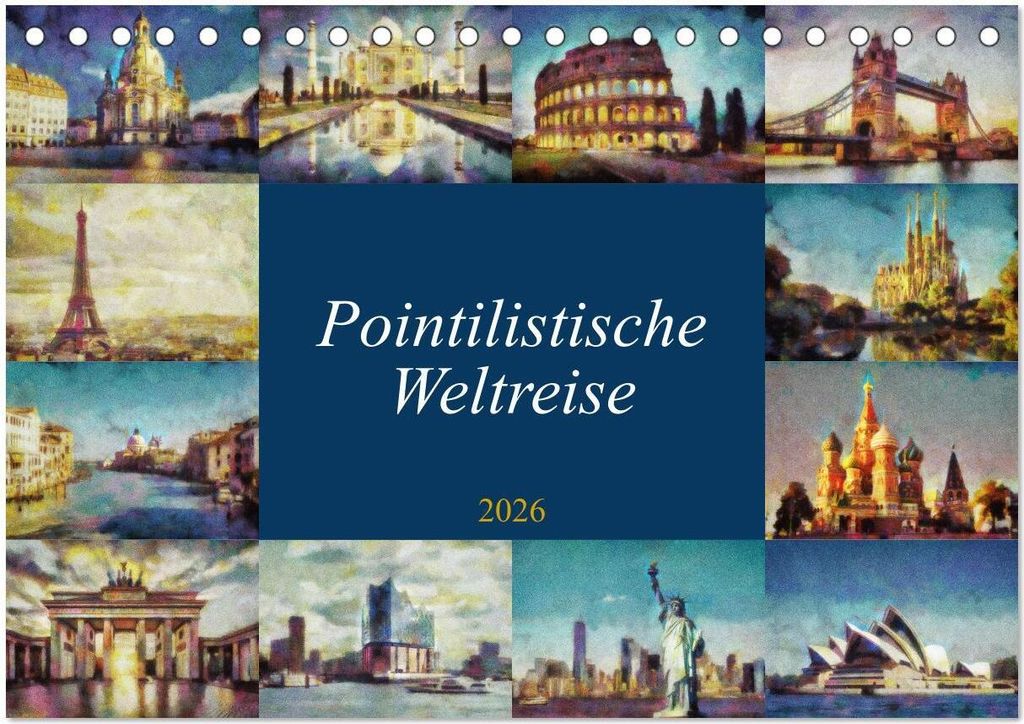 Pointilistische Weltreise (Tischkalender 2026 DIN A5 quer), CALVENDO Monatskalender