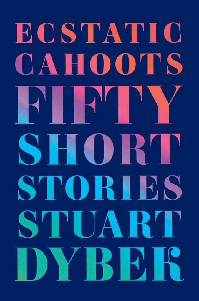 Ecstatic Cahoots: Fifty Short Stories