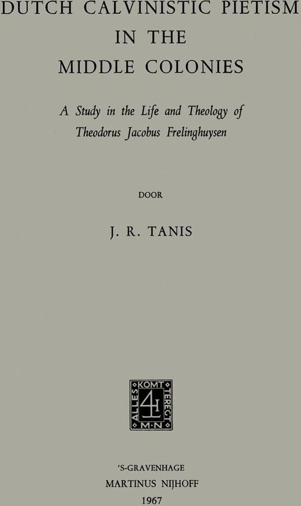 Dutch Calvinistic Pietism in the Middle Colonies