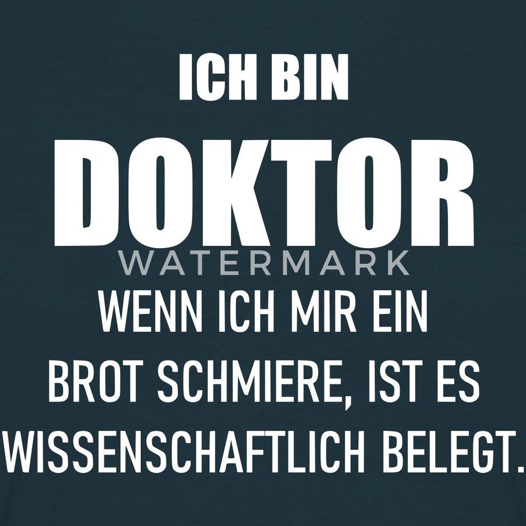 Spreadshirt Ich Bin Doktor Lustiger Spruch Geschenk Promotion Männer T-Shirt, M, Navy
