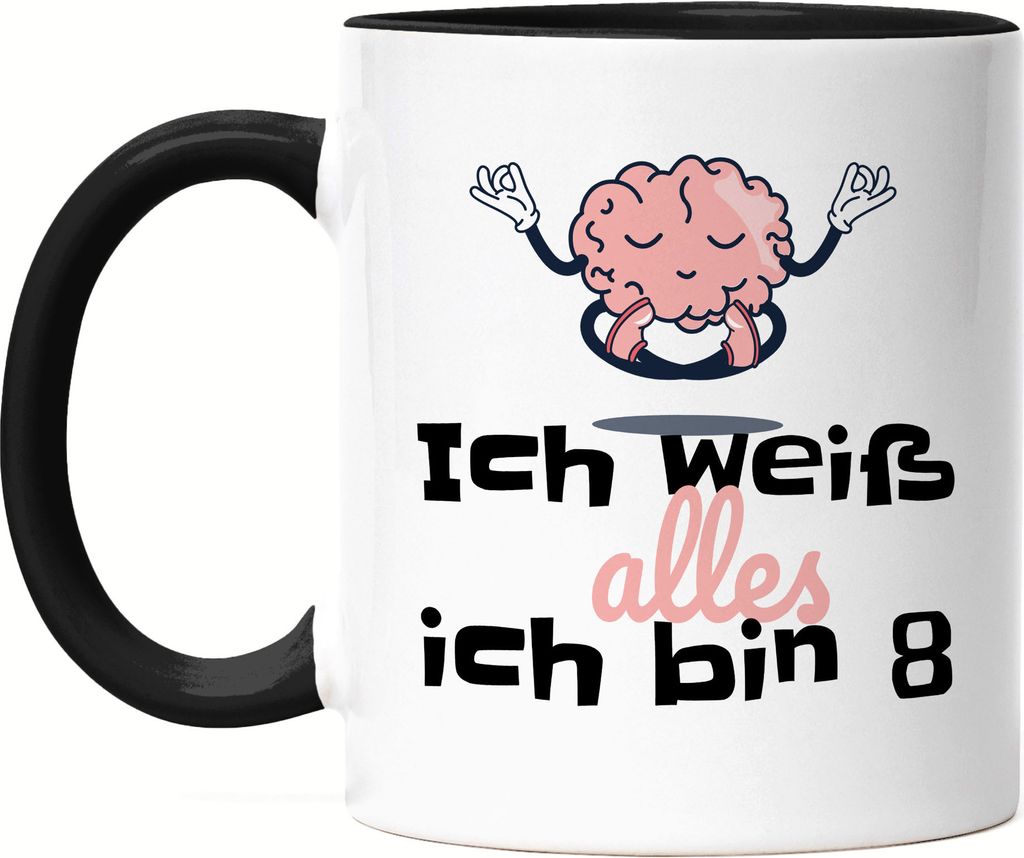 Ich Weiß Alles Ich Bin 8 Tasse Schwarz Geschenkidee 8. Geburtstag Humorvoll Sarkastisch