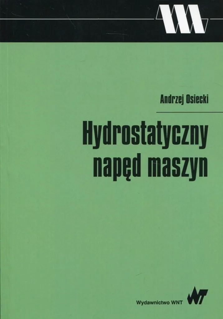 Livre Ingénierie Mécanique Hydrostatyczny napęd maszyn Andrzej Osiecki