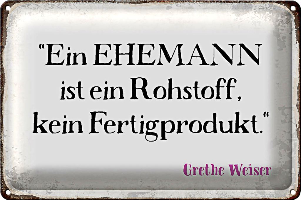Blechschild Spruch 40x30cm ein Ehemann ist ein Rohstoff