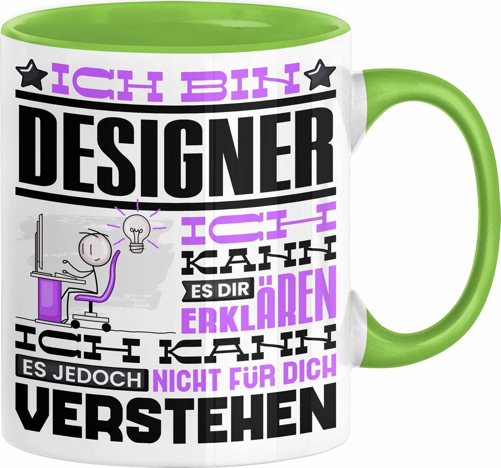 Designer Geschenk Tasse Geschenkidee für Designer Geburtstag Lustiger Spruch Ich Bin Designer Ich Kann Es Dir Erklären Aber Nicht Für Dich Verst...