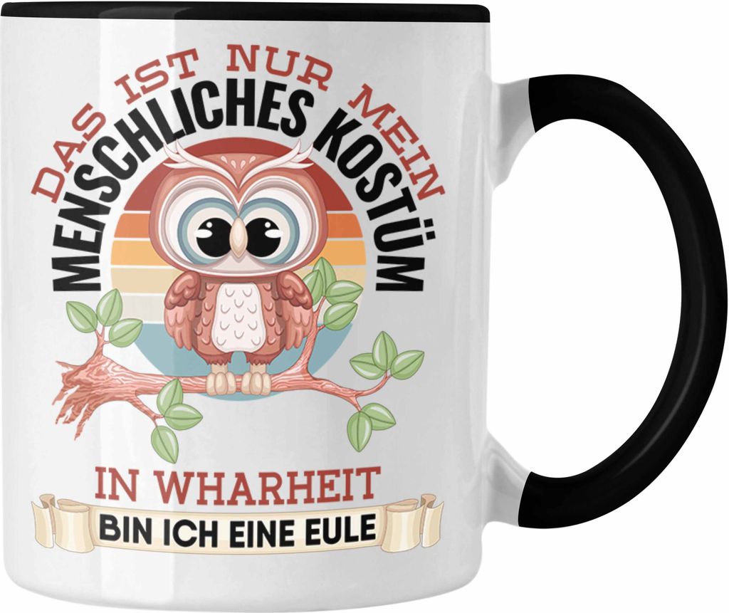 Trendation - Eulen Tasse Geschenk Frauen Eulenliebhaber Fans Becher Das Ist Nur Mein Menschkiches Kostüm (Schwarz)