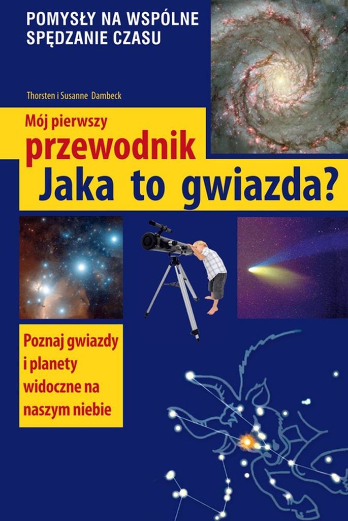 Jaka to gwiazda? Pierwszy przewodnik po nocnym niebie dla dzieci