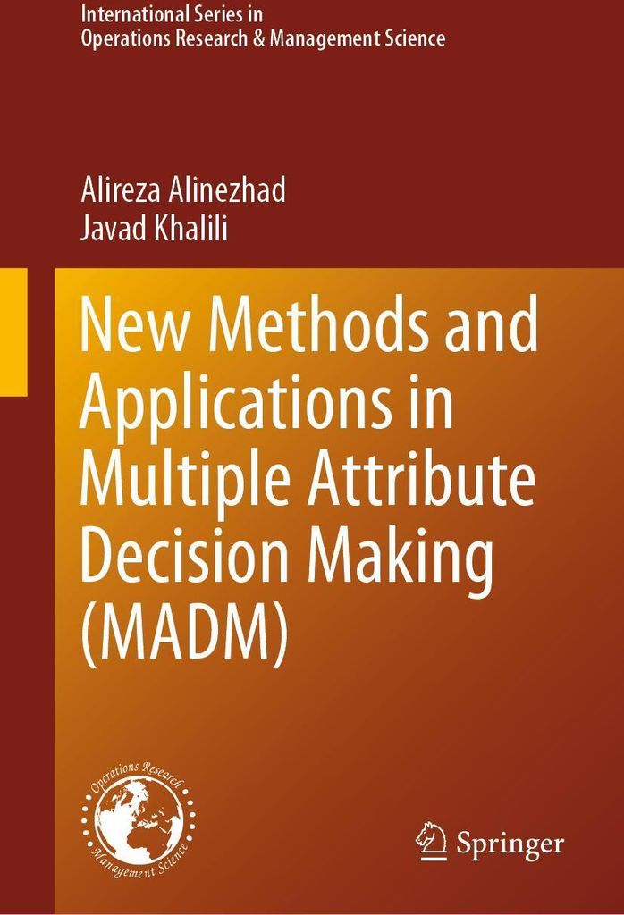 New Methods and Applications in Multiple Attribute Decision Making (MADM)