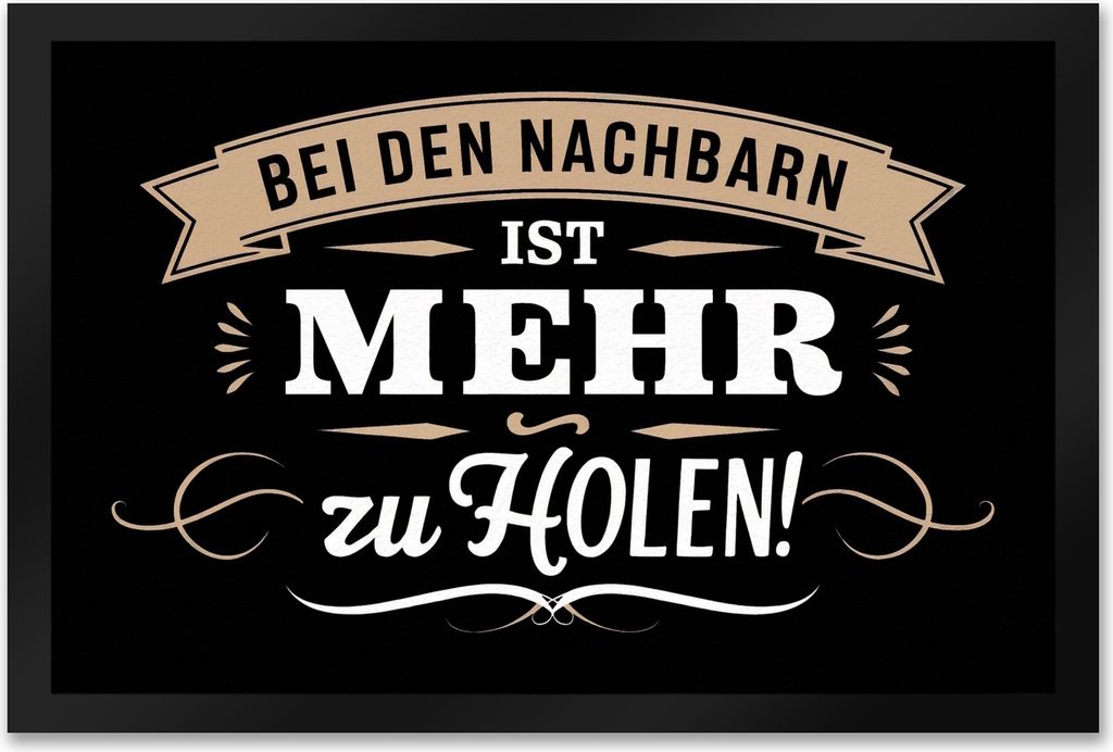 BEI DEN NACHBARN IST MEHR ZU HOLEN Fussmatte