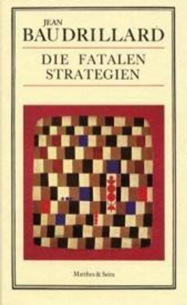 Baudrillard, J: Die fatalen Strategien
