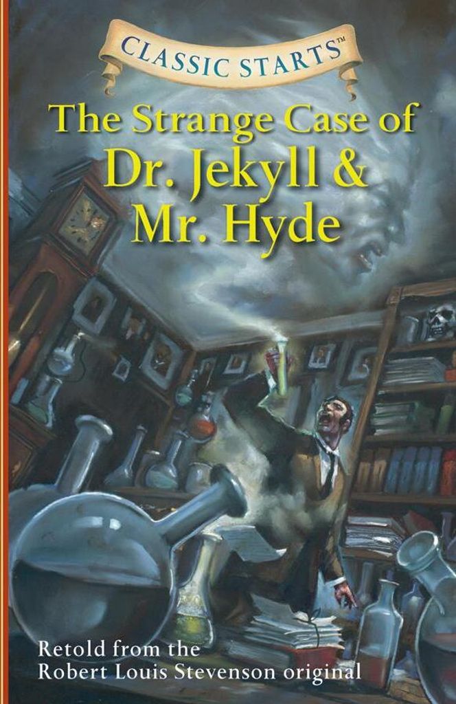 Classic Starts : The Strange Case of Dr. Jekyll and Mr. Hyde