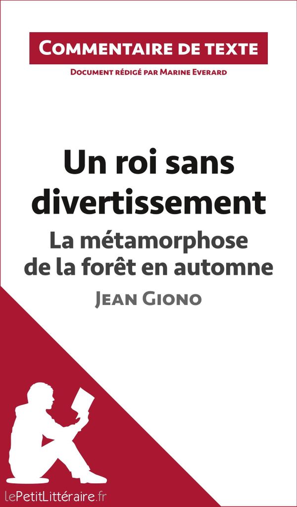 Un roi sans divertissement - La métamorphose de la forêt en automne - Jean Giono (Commentaire de texte)