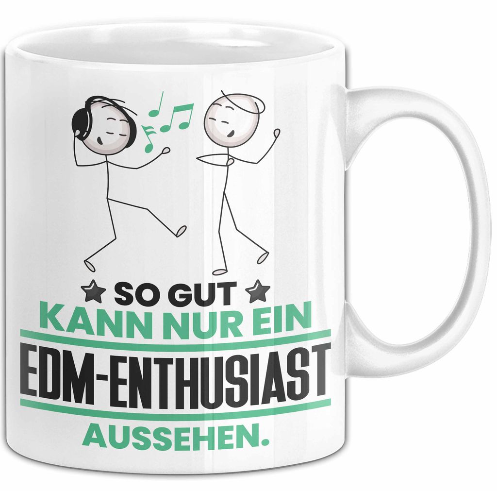 EDM-Enthusiast Geschenk Tasse So Gut Kann Nur Ein EDM-Enthusiast Aussehen Geschenkidee Kaffee-Becher (Weiß)