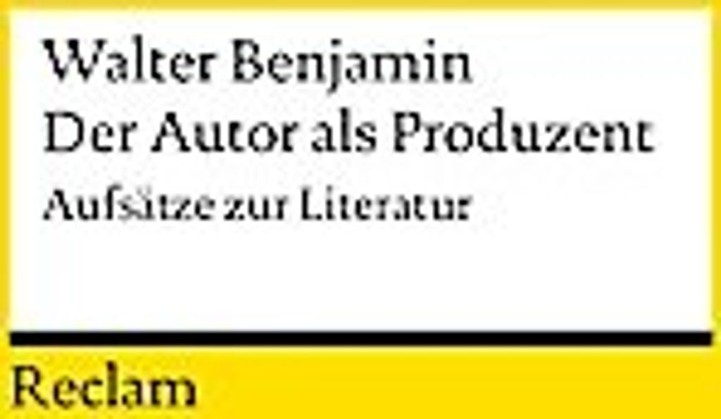Benjamin, W: Autor als Produzent