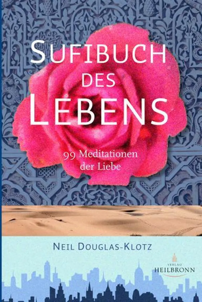 Sufibuch des Lebens : Livre de Sagesse Soufie pour l'Éveil Spirituel