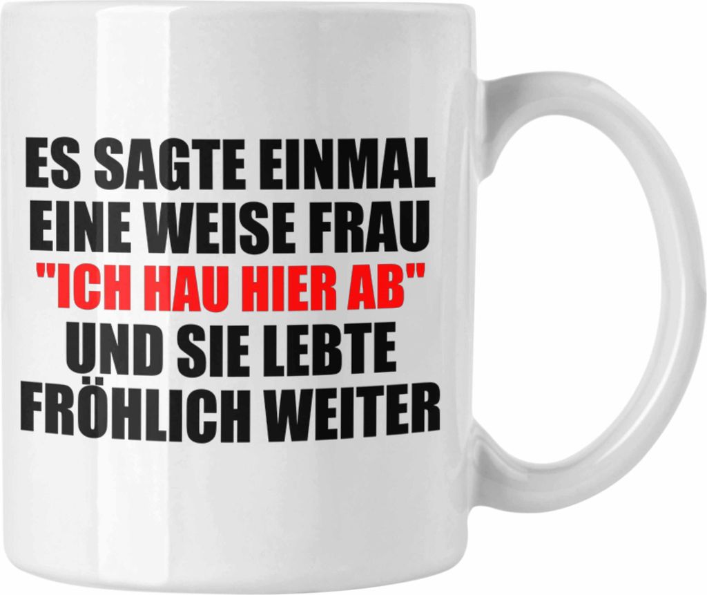 Trendation - Jobwechsel Tasse Geschenk Kollegin Lustig Abschiedsgeschenk Sprüche - Ich Hau Hier Ab (Weiß)