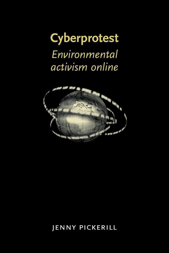Cyberprotest: Environmental Activism Online, Pickerill, Jenny ,,