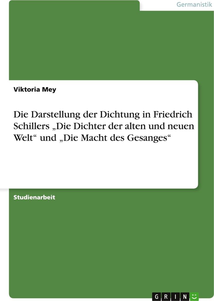 Die Darstellung der Dichtung in Friedrich Schillers \Die Dichter der alten und neuen Welt\" und \"Die Macht des Gesanges\""