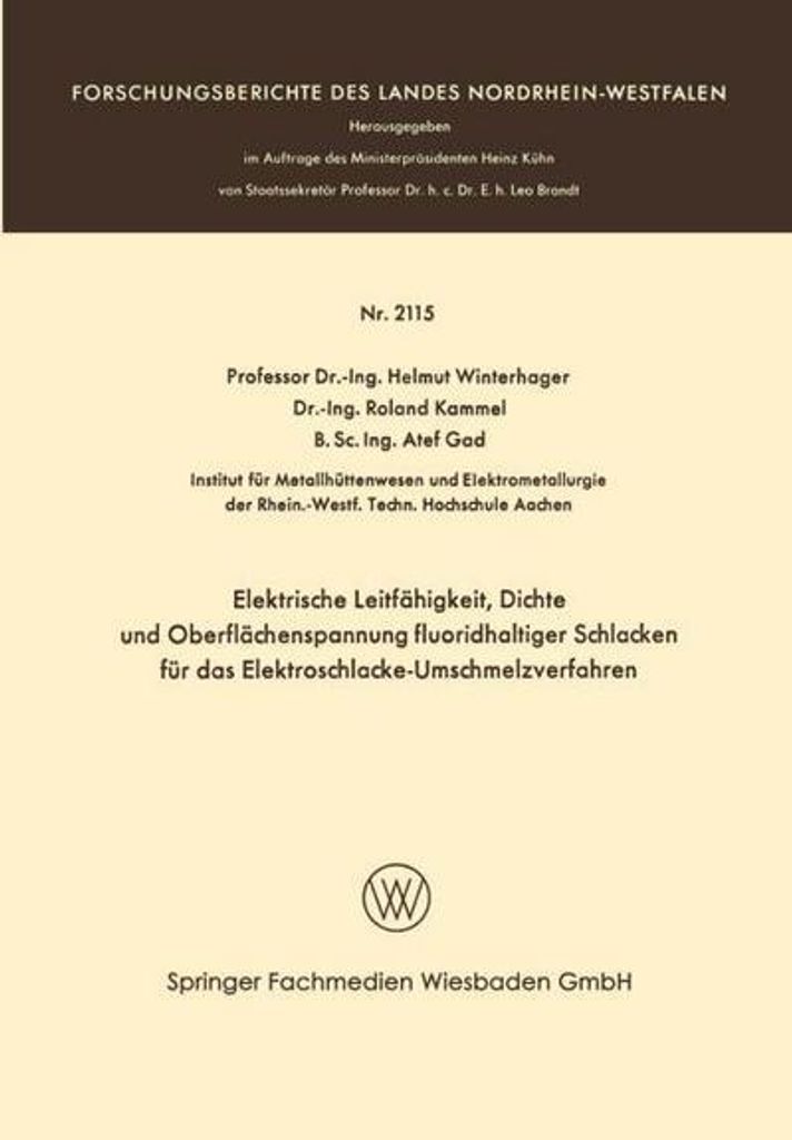 Elektrische Leitfähigkeit, Dichte und Oberflächenspannung fluoridhaltiger Schlakken für das Elektroschlacke-Umschmelzverfahren
