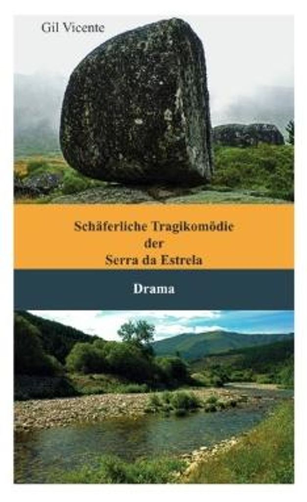 Schäferliche Tragikomödie der Serra da Estrela