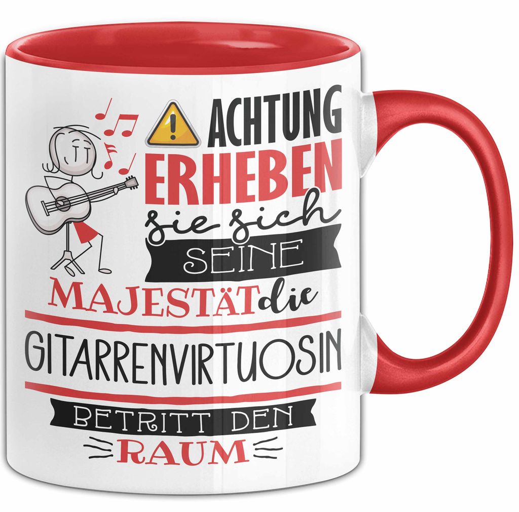 Gitarrenvirtuosin Tasse Geschenk Lustiger Spruch Bitte Erheben Sie Sich Seine Majestät Die Gitarrenvirtuosin Betritt Den Raum (Rot)