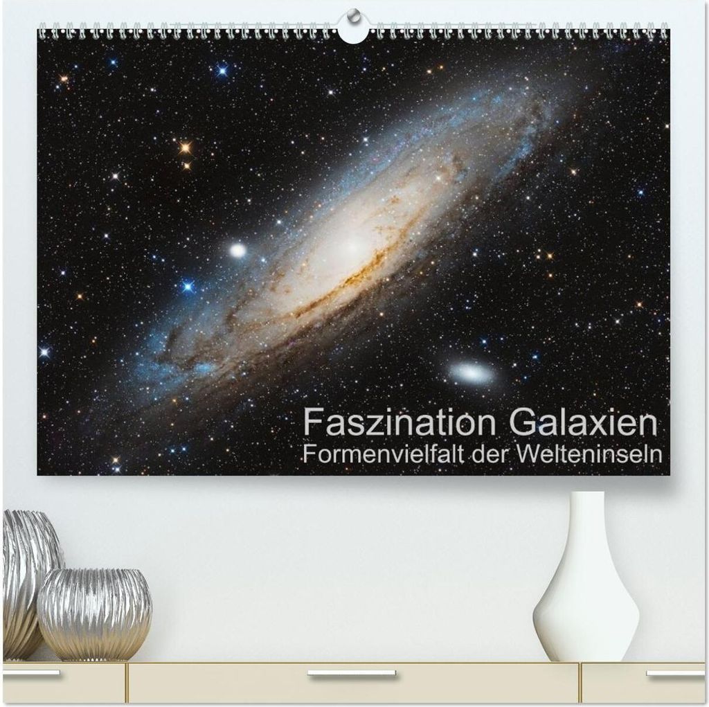 Faszination Galaxien Formenvielfalt der Welteninseln (hochwertiger Premium Wandkalender 2026 DIN A2 quer), Kunstdruck in Hochglanz
