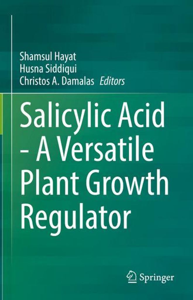 Salicylic Acid - A Versatile Plant Growth Regulator