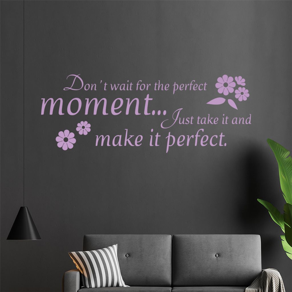 Don't wait for... Wandtattoo in 6 Größen - Wandaufkleber Wall Sticker - Dekoration, Küche, Wohnzimmer, Schlafzimmer, Badezimmer