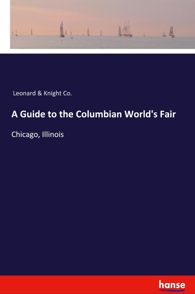 A Guide to the Columbian World's Fair