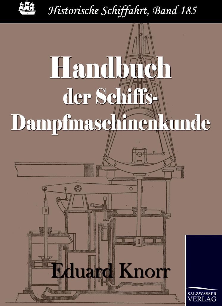 Handbuch der Schiffs-Dampfmaschinenkunde