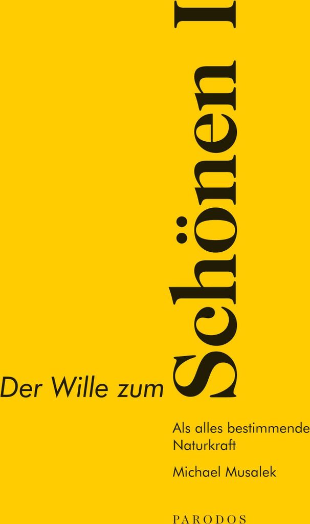 Der Wille zum Schönen I