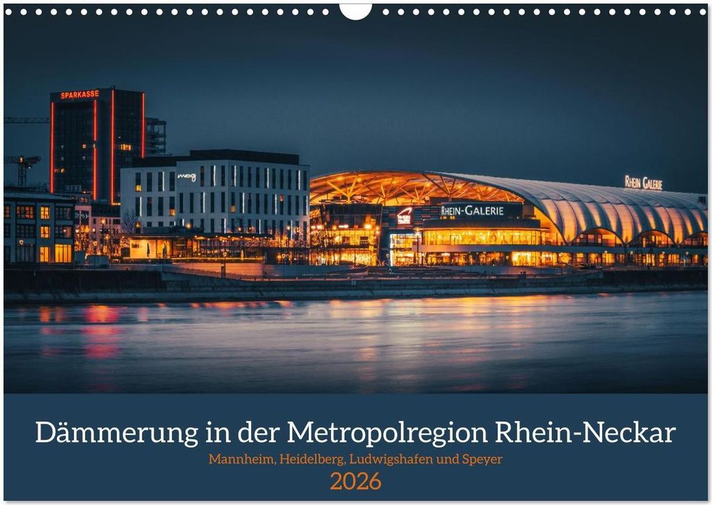 Dämmerung in der Metropolregion Rhein-Neckar (Wandkalender 2026 DIN A3 quer), CALVENDO Monatskalender