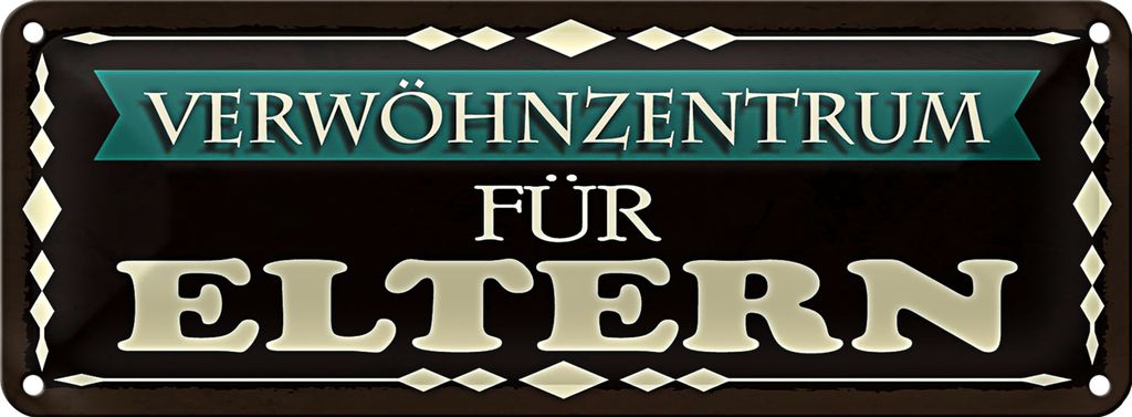 Blechschild Spruch 27x10cm Verwöhnzentrum für Eltern Dekoration