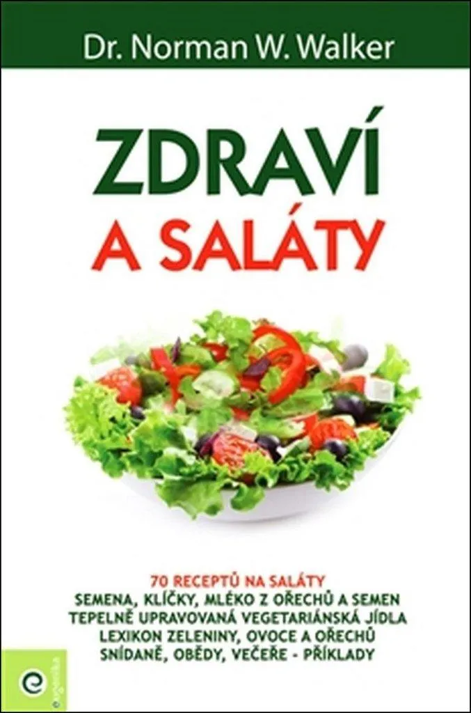 Zdraví a saláty par Norman W. Walker livre guide santé naturelle