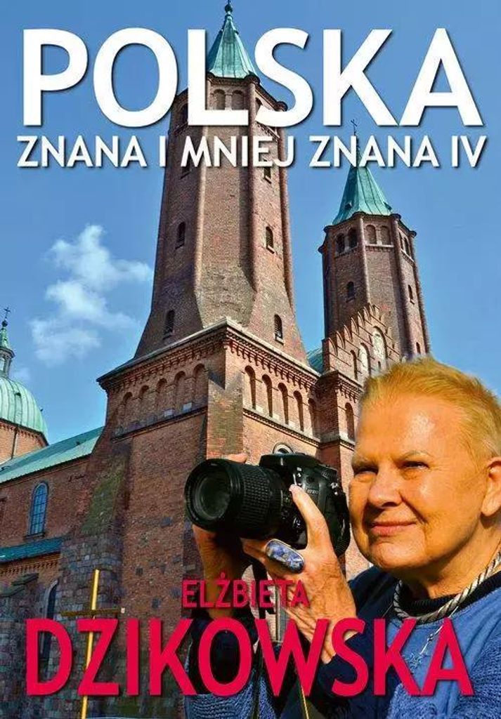 Elżbieta Dzikowska: Polska znana i mniej znana IV