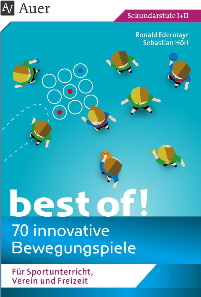 Best of - 70 innovative Bewegungsspiele