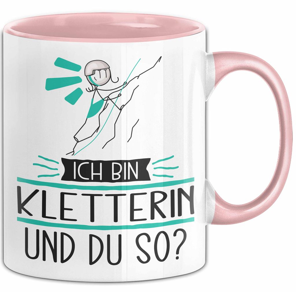 Kletterin Tasse Geschenk Ich Bin Kletterin Und Du So Geschenkidee Lustiger Spruch Becher (Rosa)