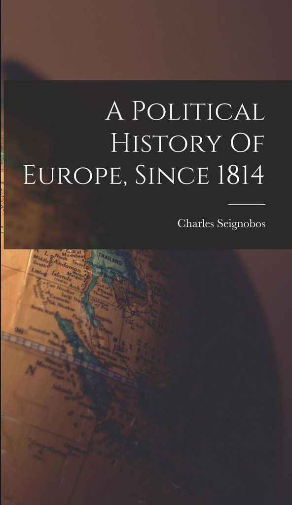 A Political History Of Europe, Since 1814